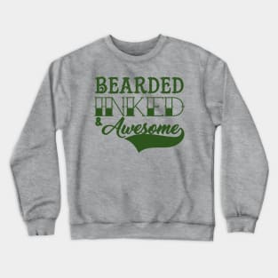 Bearded inked and awesome Crewneck Sweatshirt